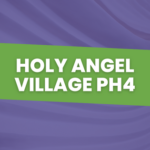 Holy Angel Village Ph4